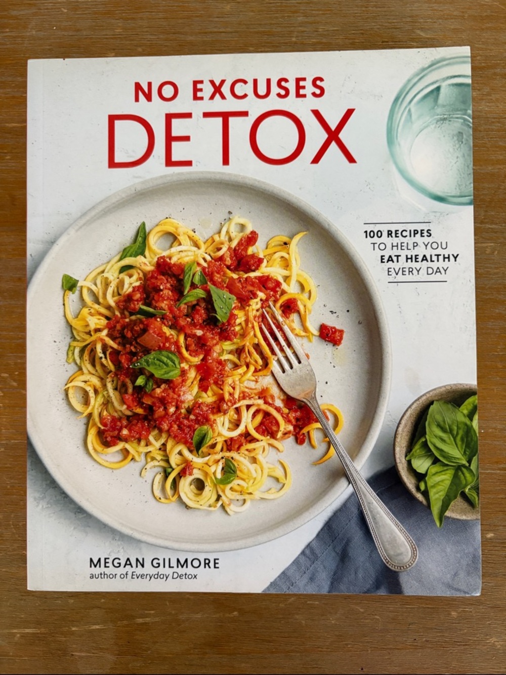 No Excuses Detox Cookbook - White Cover